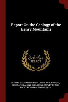 Paperback Report On the Geology of the Henry Mountains Book