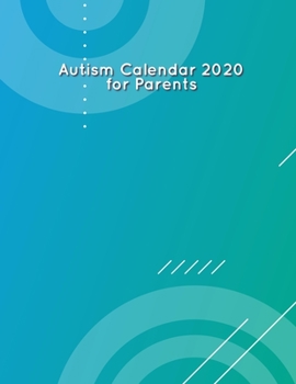 Autism Calendar 2020 for Parents : Big 2020 Planner / Especially Designed for Parents of Autistic Children / Weekly Pages