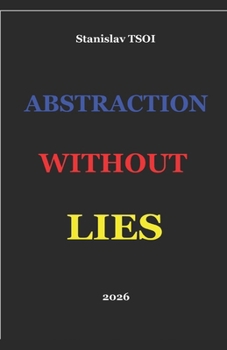 Paperback Abstraction Without Lies: A New Method for Understanding Contemporary Art Book