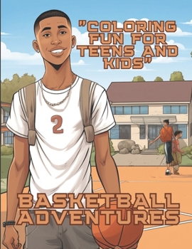 Paperback Basketball Adventures: Coloring Fun For Teens And Kids [Large Print] Book