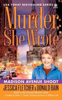 Murder, She Wrote: Madison Avenue Shoot - Book #31 of the Murder, She Wrote
