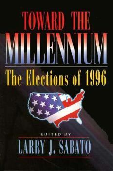 Toward the Millennium: The Elections of 1996