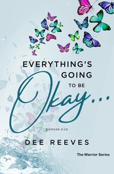 Paperback Everything Is Going To Be Okay: Godly Strategies For The Seasons Of Life Book