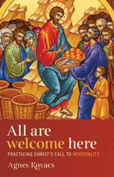 Paperback All Are Welcome Here: Practicing Christ's Call to Hospitality Book