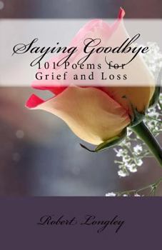 Paperback Saying Goodbye: 101 Poems for Grief and Loss Book