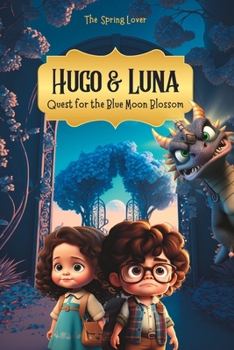 Paperback Hugo & Luna: Quest for the Blue Moon Blossom Book