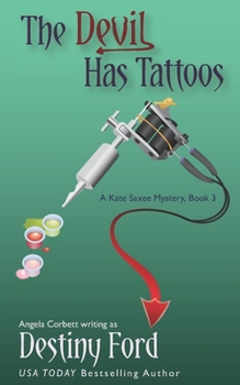 The Devil Has Tattoos - Book #3 of the Kate Saxee Mystery