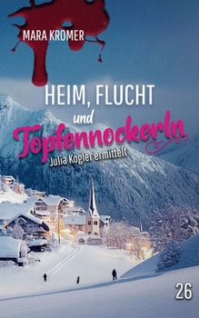 Paperback Heim, Flucht und Topfennockerln: Julia Kogler ermittelt Band 26 [German] Book