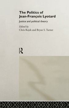 Hardcover The Politics of Jean-Francois Lyotard: Justice and Political Theory Book