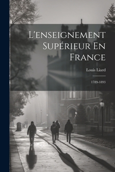 Paperback L'enseignement Supérieur En France: 1789-1893 [French] Book