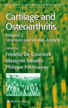 Methods in Molecular Medicine, Volume 101: Cartilage and Osteoarthritis, Volume 2: Structure and in Vivo Analysis