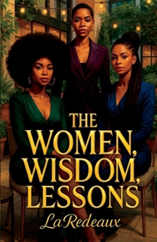 The Women, Wisdom, Lessons