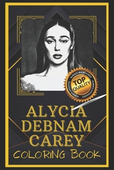 Paperback Alycia Debnam Carey Coloring Book: Humoristic and Snarky Coloring Book Inspired By Alycia Debnam Carey Book