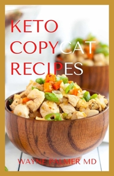 Paperback Keto Copycat Recipes: A Gradual Step Guide To Making Your For Your Favourite Restaurant Dishes Book