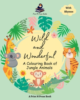 Paperback Wild and Wonderful - A Colouring Book of Jungle Animals - Coloring Activity Book for 6 to 8 Years Old Creative Kids Book