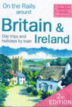 Paperback On the Rails Around Britain and Ireland: Day Trips and Holidays by Train (2nd ed) Book