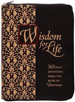 Imitation Leather Wisdom for Life Ziparound Devotional: 365 Daily Devotions from the Book of Proverbs Book