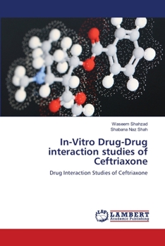 Paperback In-Vitro Drug-Drug interaction studies of Ceftriaxone Book