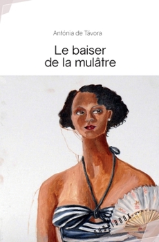 Paperback Le baiser de la mulâtre [French] Book