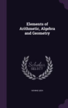 Hardcover Elements of Arithmetic, Algebra and Geometry Book