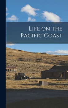 Hardcover Life on the Pacific Coast Book