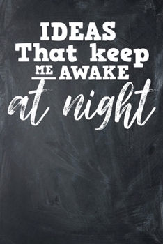 Paperback Ideas That Keep Me Awake At Night: Journal With 120 Dot-Grid Pages Book