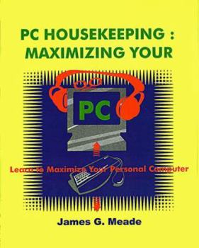 Paperback PC Housekeeping: Maximizing Your PC Book