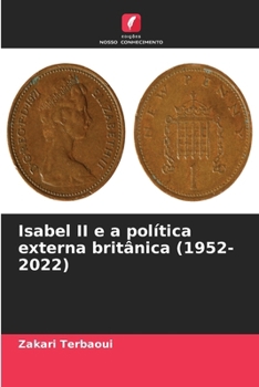 Isabel II e a política externa britânica (1952-2022) (Portuguese Edition)