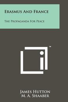Paperback Erasmus and France: The Propaganda for Peace Book