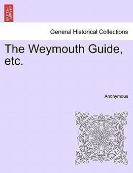 Paperback The Weymouth Guide, Etc. Book