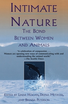 Paperback Intimate Nature: The Bond Between Women and Animals Book