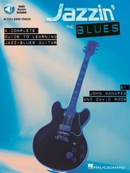 Paperback Jazzin' the Blues - A Complete Guide to Learning Jazz-Blues Guitar Book/Online Audio [With CD (Audio)] Book