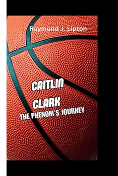 Paperback Caitlin Clark: The Phenom's Journey Book