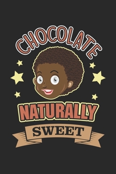 Chocolate naturally sweet: Schwarze Frau Afro Stolze Afrikanerin  Notizbuch liniert DIN A5 - 120 Seiten für Notizen, Zeichnungen, Formeln | Organizer Schreibheft Planer Tagebuch