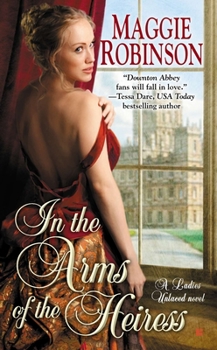 In the Arms of the Heiress - Book #1 of the Ladies Unlaced
