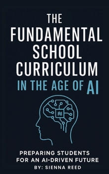Hardcover Fundamental School Curriculum: Preparing Students for Ai-Driven Future Book