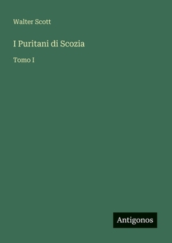 Paperback I Puritani di Scozia: Tomo I [Italian] Book
