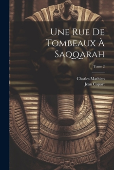 Une Rue de Tombeaux a Saqqarah; Tome 2