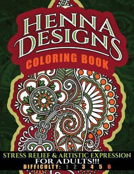 Paperback Henna Designs Coloring Book: Stress Relief & Artistic Epression for Adults!!! Book