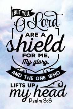 Daily Gratitude Journal: Lord Lifts Up My Head Psalm 3:3 | Daily and Weekly Reflection | Positive Mindset Notebook | Cultivate Happiness Diary (Encouraging Quotes and Verses)