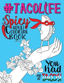 Paperback Taco Life: A Spicy Adult Coloring Book