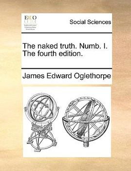 Paperback The Naked Truth. Numb. I. the Fourth Edition. Book