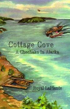 Paperback Cottage Cove: A Chechako in Alaska Book