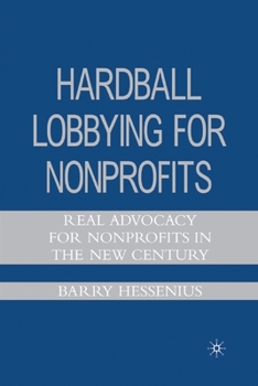 Paperback Hardball Lobbying for Nonprofits: Real Advocacy for Nonprofits in the New Century Book