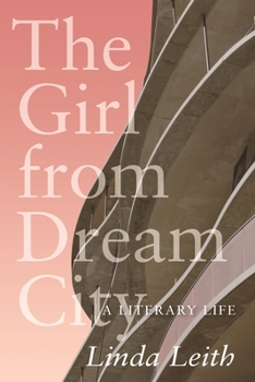 Paperback The Girl from Dream City: A Literary Life Book