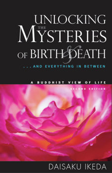 Paperback Unlocking the Mysteries of Birth & Death: . . . and Everything in Between, a Buddhist View Life Book