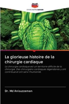 Paperback La glorieuse histoire de la chirurgie cardiaque [French] Book