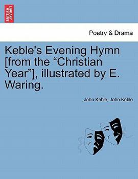 Paperback Keble's Evening Hymn [From the "Christian Year"], Illustrated by E. Waring. Book