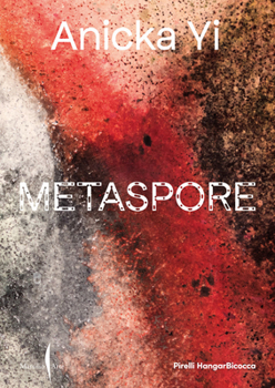 Paperback Anicka Yi: Metaspore Book