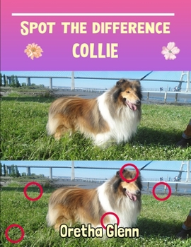 Spot the difference Collie: Picture puzzles for adults Can You Really Find All the Differences?